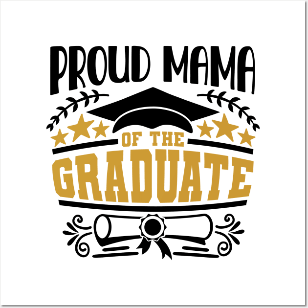 Proud Mama Of The Graduate Graduation Gift Wall Art by PurefireDesigns